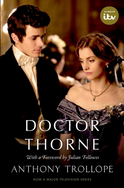 Doctor Thorne TV Tie-In with a foreword by Julian Fellowes : The Chronicles of Barsetshire, PDF eBook