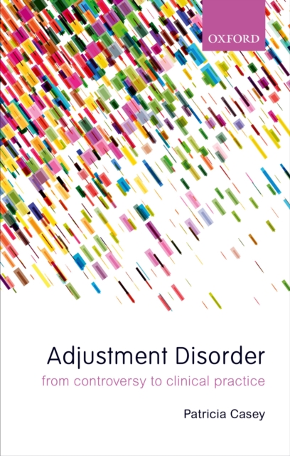 Adjustment Disorder : From Controversy to Clinical Practice, PDF eBook