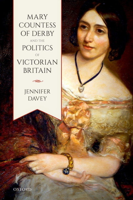 Mary, Countess of Derby, and the Politics of Victorian Britain, PDF eBook