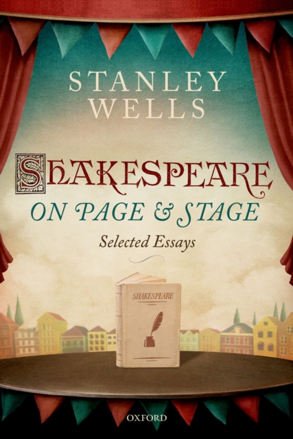 Shakespeare on Page and Stage : Selected Essays, PDF eBook