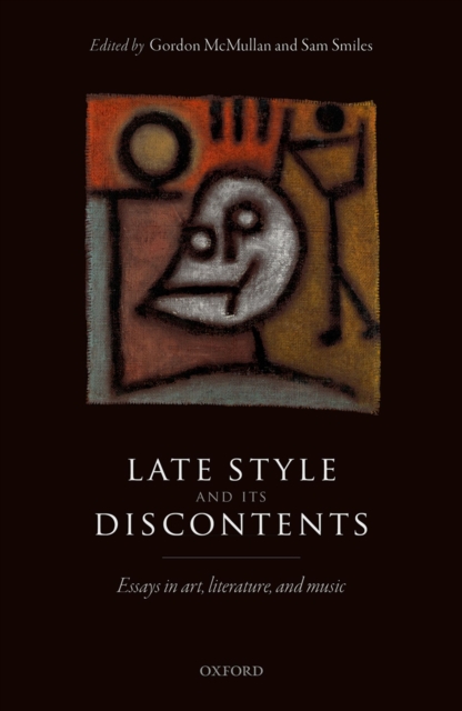 Late Style and its Discontents : Essays in art, literature, and music, EPUB eBook