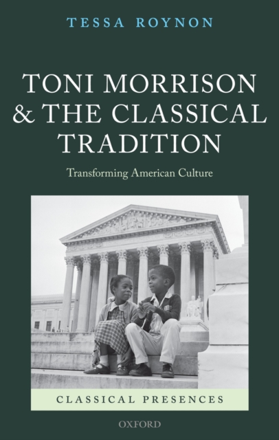 Toni Morrison and the Classical Tradition : Transforming American Culture, PDF eBook