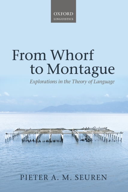 From Whorf to Montague : Explorations in the Theory of Language, PDF eBook