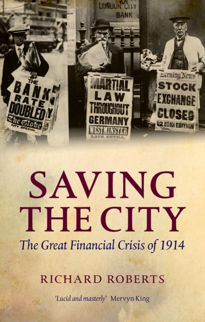Saving the City : The Great Financial Crisis of 1914, PDF eBook
