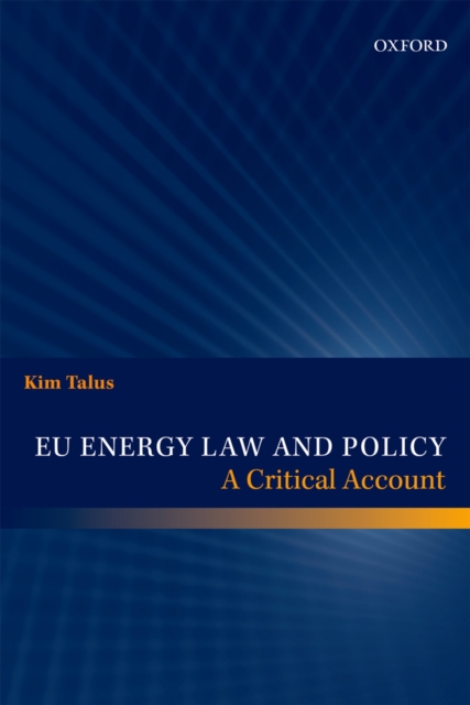 EU Energy Law and Policy : A Critical Account, PDF eBook