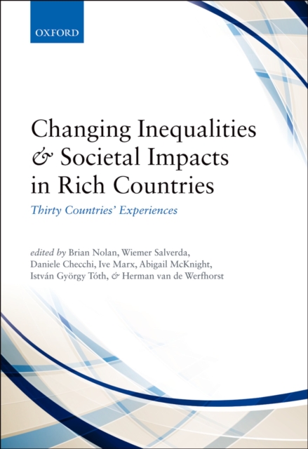 Changing Inequalities and Societal Impacts in Rich Countries : Thirty Countries' Experiences, PDF eBook