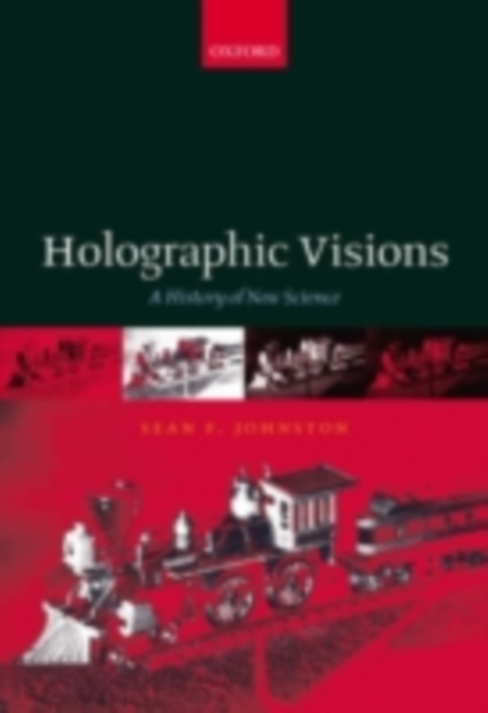 Holographic Visions : A History of New Science, PDF eBook
