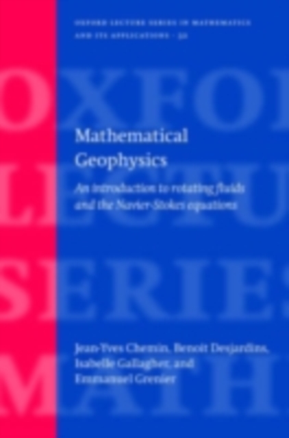 Mathematical Geophysics : An introduction to rotating fluids and the Navier-Stokes equations, PDF eBook