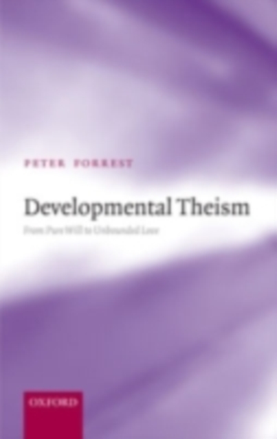 Developmental Theism : From Pure Will to Unbounded Love, PDF eBook