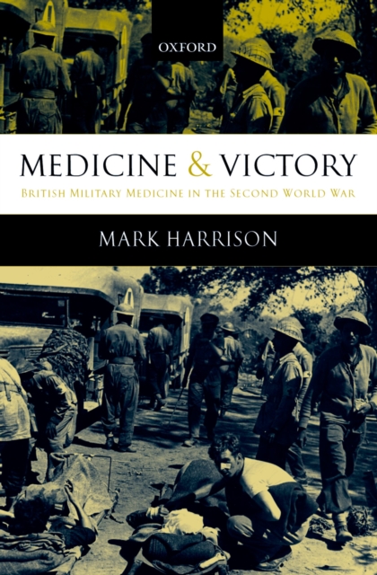 Medicine and Victory : British Military Medicine in the Second World War, PDF eBook