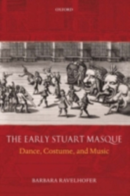 The Early Stuart Masque : Dance, Costume, and Music, PDF eBook