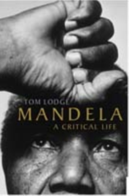 Mandela : A Critical Life, PDF eBook