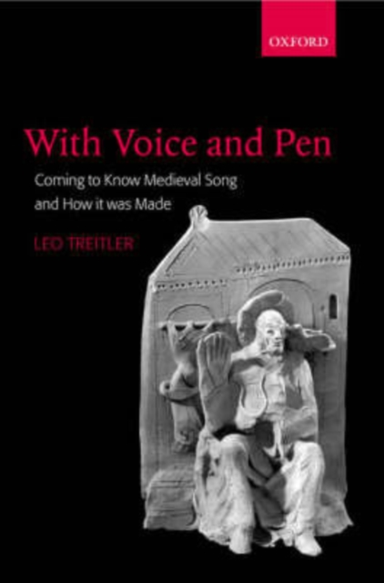 With Voice and Pen : Coming to Know Medieval Song and How it Was Made, PDF eBook