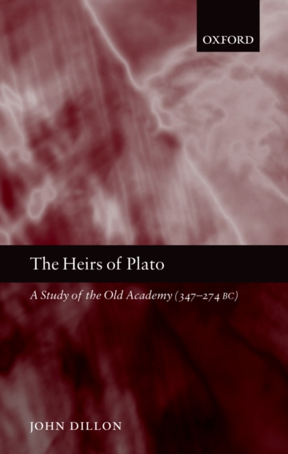 The Heirs of Plato : A Study of the Old Academy (347-274 BC), PDF eBook