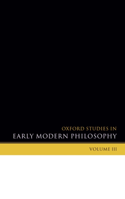 Oxford Studies in Early Modern Philosophy Volume 3, PDF eBook