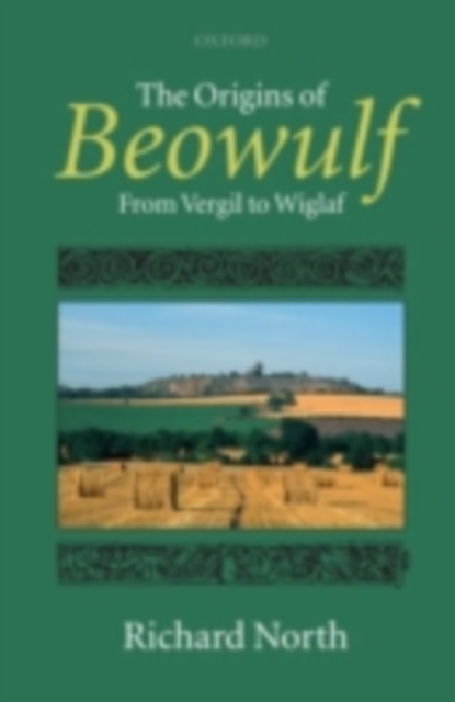 The Origins of Beowulf : From Vergil to Wiglaf, PDF eBook