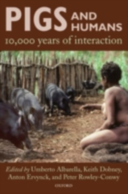 Pigs and Humans : 10,000 Years of Interaction, PDF eBook