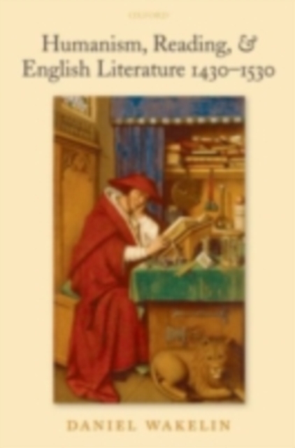 Humanism, Reading, & English Literature 1430-1530, PDF eBook