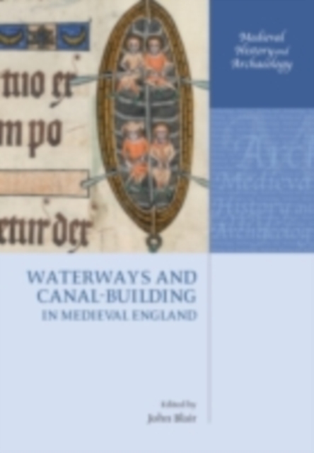 Waterways and Canal-Building in Medieval England, PDF eBook