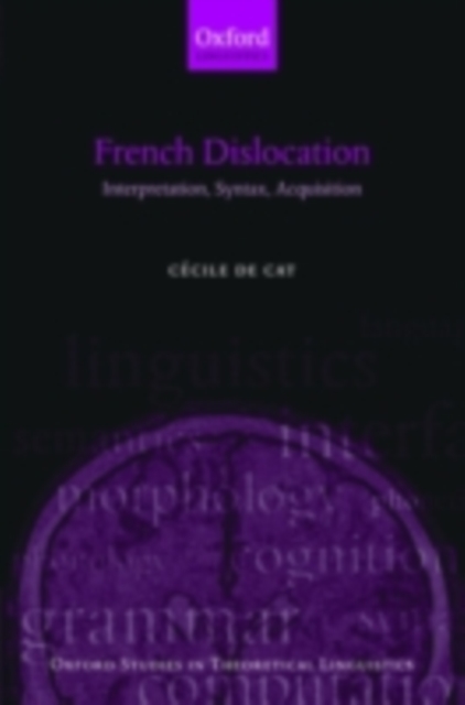 French Dislocation : Interpretation, Syntax, Acquisition, PDF eBook