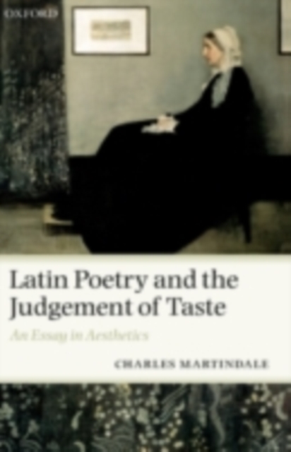 Latin Poetry and the Judgement of Taste : An Essay in Aesthetics, PDF eBook