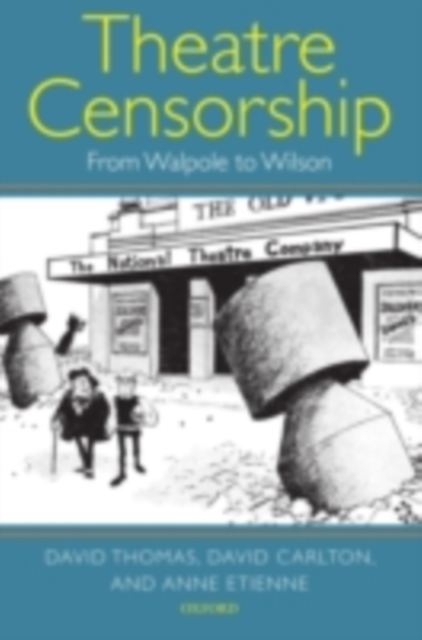 Theatre Censorship : From Walpole to Wilson, PDF eBook