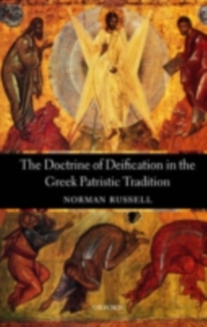 The Doctrine of Deification in the Greek Patristic Tradition, PDF eBook