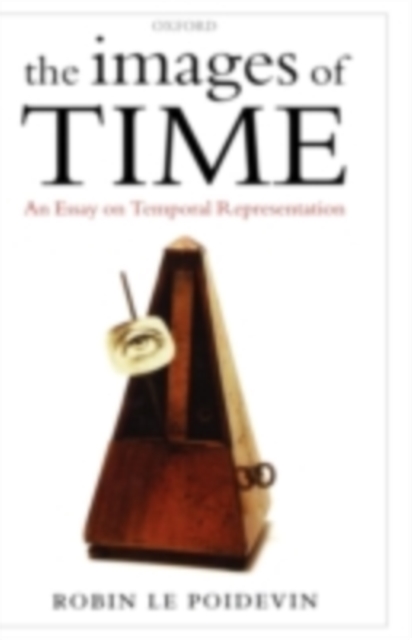 The Images of Time : An Essay on Temporal Representation, PDF eBook
