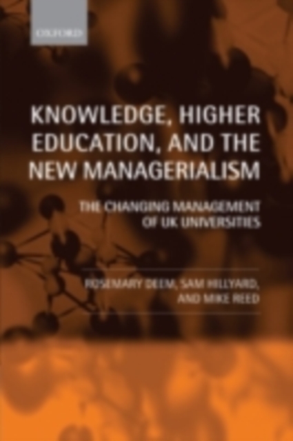 Knowledge, Higher Education, and the New Managerialism : The Changing Management of UK Universities, PDF eBook