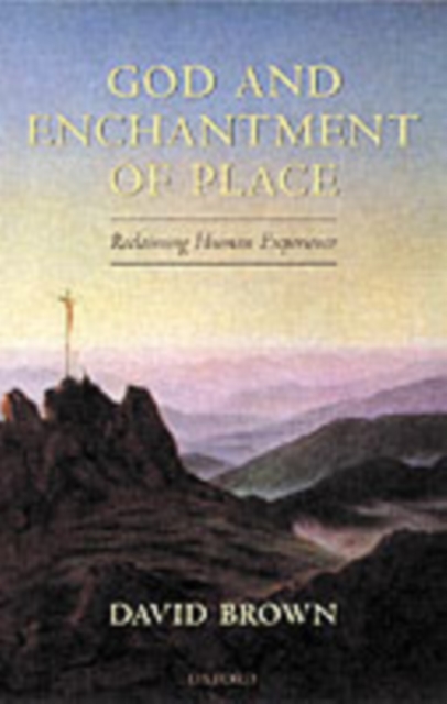 God and Enchantment of Place : Reclaiming Human Experience, PDF eBook
