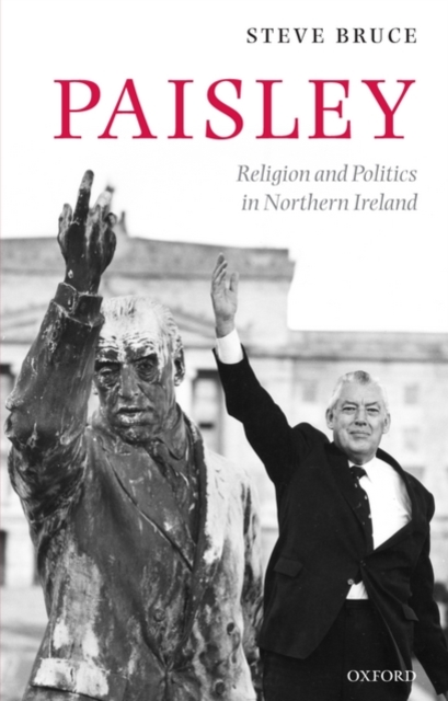 Paisley : Religion and Politics in Northern Ireland, PDF eBook