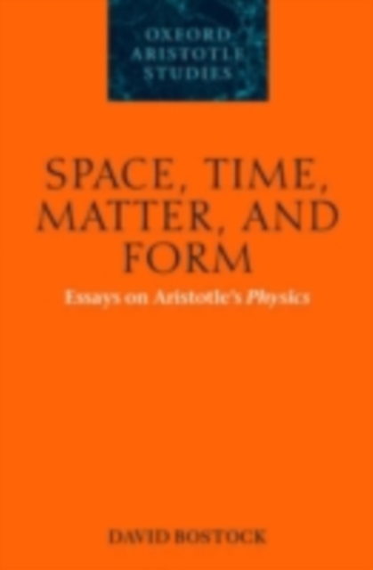 Space, Time, Matter, and Form : Essays on Aristotle's Physics, PDF eBook