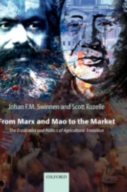 From Marx and Mao to the Market : The Economics and Politics of Agricultural Transition, PDF eBook