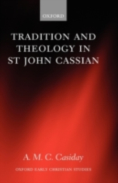 Tradition and Theology in St John Cassian, PDF eBook