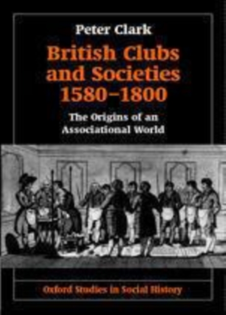 British Clubs and Societies 1580-1800, PDF eBook