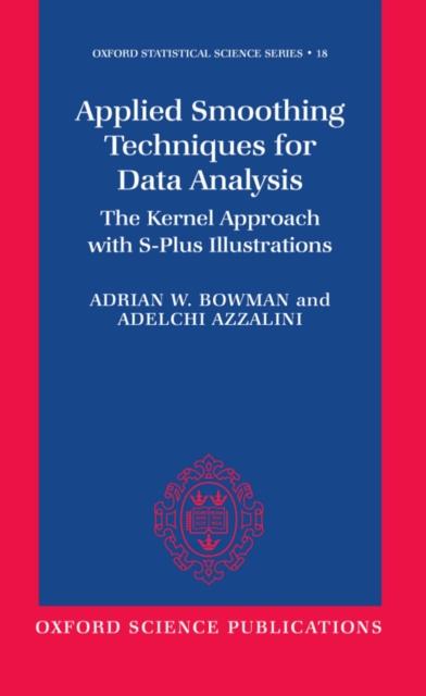 Applied Smoothing Techniques for Data Analysis : The Kernel Approach with S-Plus Illustrations, PDF eBook