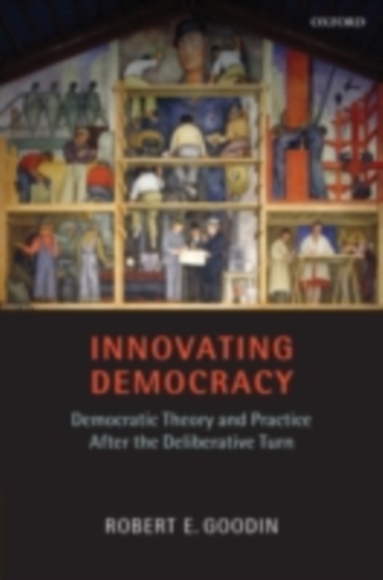 Innovating Democracy : Democratic Theory and Practice After the Deliberative Turn, PDF eBook
