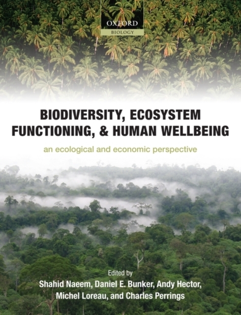 Biodiversity, Ecosystem Functioning, and Human Wellbeing : An Ecological and Economic Perspective, PDF eBook