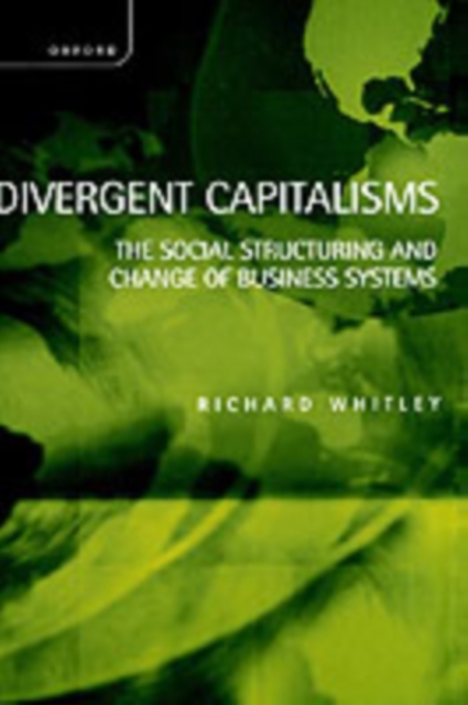 Divergent Capitalisms : The Social Structuring and Change of Business Systems, PDF eBook