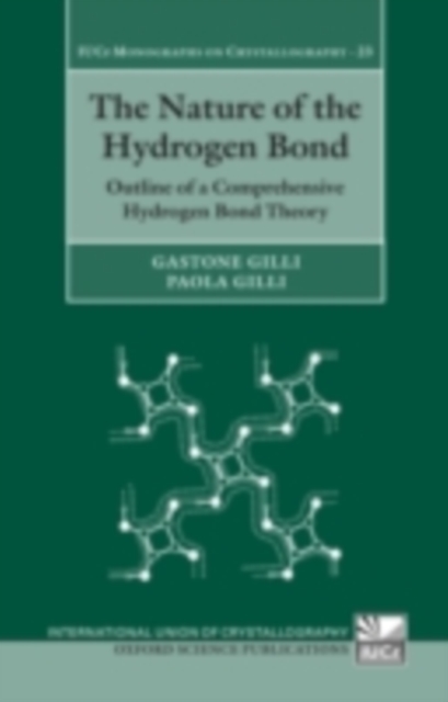 The Nature of the Hydrogen Bond : Outline of a Comprehensive Hydrogen Bond Theory, PDF eBook