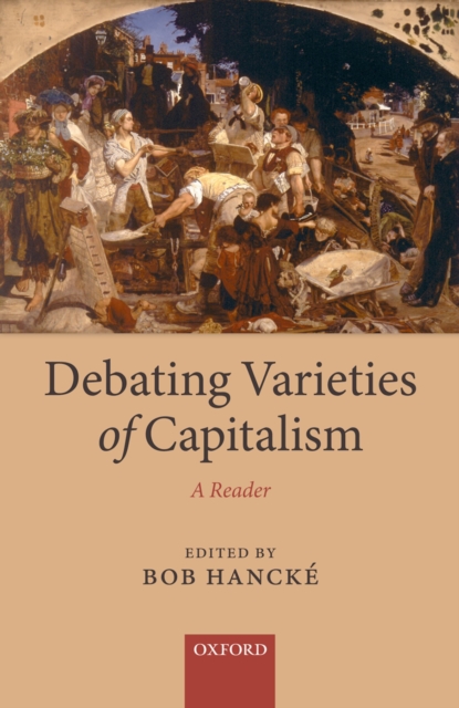 Debating Varieties of Capitalism : A Reader, PDF eBook