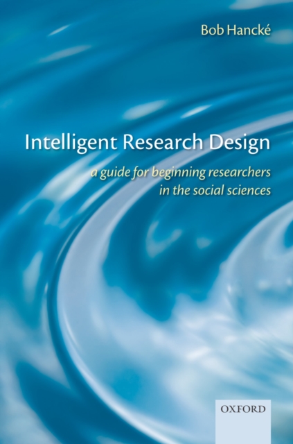 Intelligent Research Design : A Guide for Beginning Researchers in the Social Sciences, PDF eBook