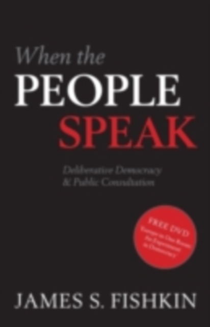 When the People Speak : Deliberative Democracy and Public Consultation, PDF eBook