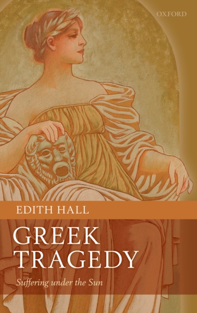 Greek Tragedy : Suffering under the Sun, PDF eBook