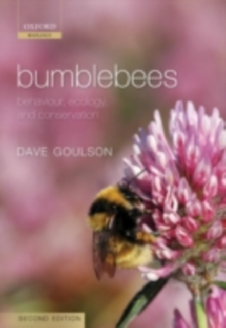 Bumblebees : Behaviour, Ecology, and Conservation, PDF eBook