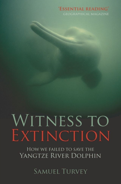 Witness to Extinction : How we Failed to Save the Yangtze River Dolphin, EPUB eBook