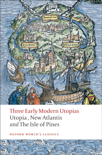 Three Early Modern Utopias : Thomas More: Utopia / Francis Bacon: New Atlantis / Henry Neville: The Isle of Pines, PDF eBook