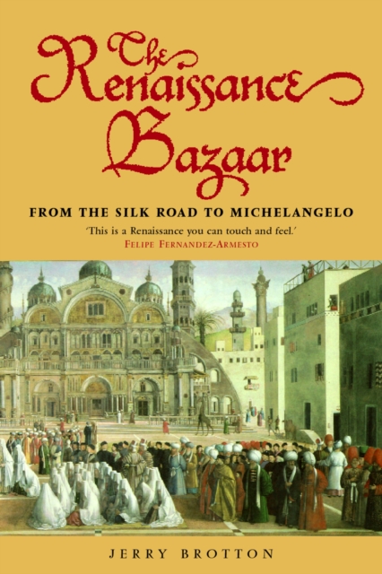 The Renaissance Bazaar : from the Silk Road to Michelangelo, PDF eBook
