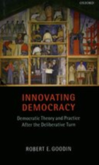 Innovating Democracy : Democratic Theory and Practice After the Deliberative Turn, EPUB eBook