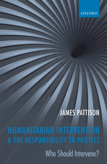 Humanitarian Intervention and the Responsibility To Protect : Who Should Intervene?, EPUB eBook